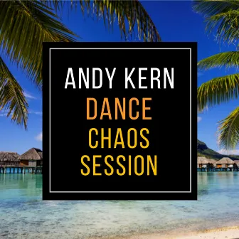 Dance Chaos Session by Andy Kern