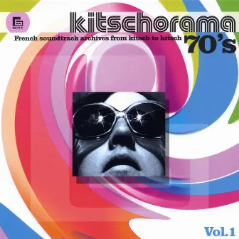 Kitschorama 70's, Vol. 1: French Soundtrack Archives from Kitsch to Kitsch by Eddie Warner