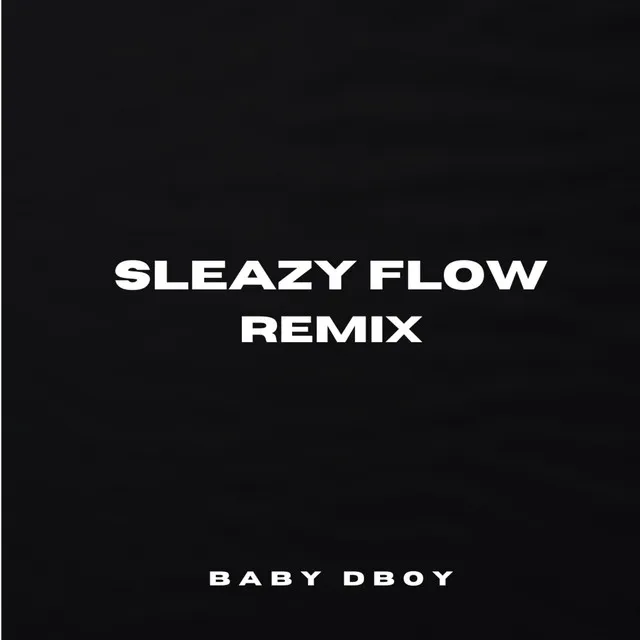 Sleazy Flow - Remix