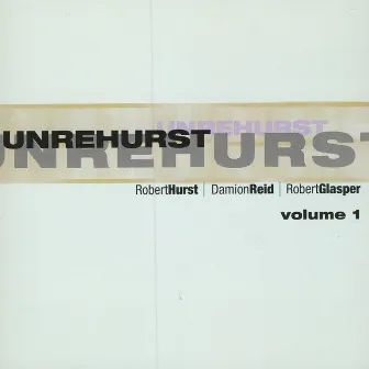 Unrehurst, Volume 1 by Robert Hurst