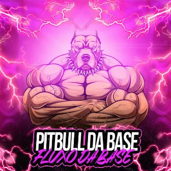 Fluxo da Base by Pitbull Da Base