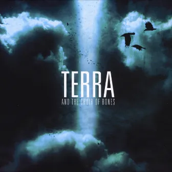 Terra and the Choir of Bones by Terra