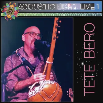 Acoustic Light 1~Tete Bero by Tete Bero