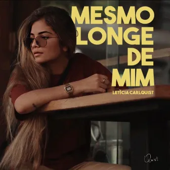 Mesmo Longe de Mim by Qüist