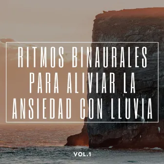 Ritmos Binaurales Para Aliviar La Ansiedad Con Lluvia Vol.1 by Sonido mágico de lluvia para dormir