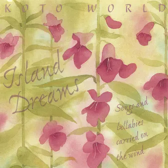 Island Dreams - Songs And Lullabies Carried On The Wind by Aiko Shimada