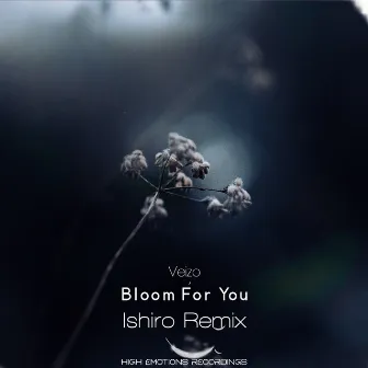 Bloom for You Remixed by Ishiro