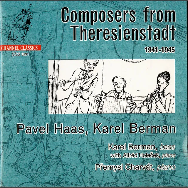 Composers from Theresienstadt, 1941-1945: Works by Pavel Haas & Karel Berman