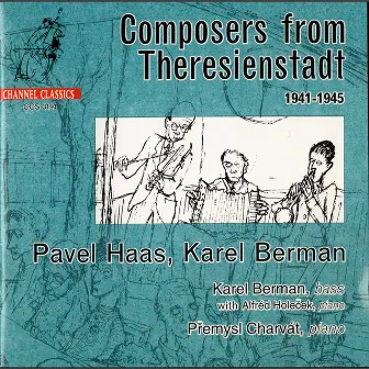 Composers from Theresienstadt, 1941-1945: Works by Pavel Haas & Karel Berman by Přemysl Charvát