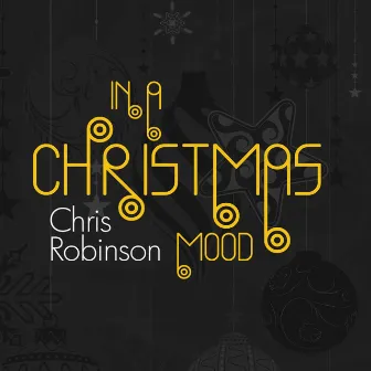 In a Christmas Mood by Chris Robinson