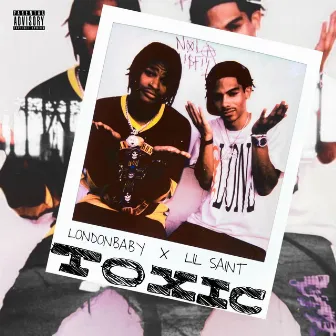 Toxic by Lil Saint La Bih