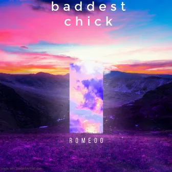 Baddest chick by ROMEOO