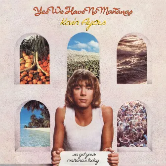 Yes We Have No Mananas [With Bonus Tracks] by Kevin Ayers