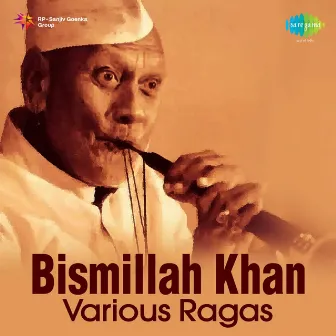 Bismillah Khan - Various Ragas by Ustad Bismillahkhan