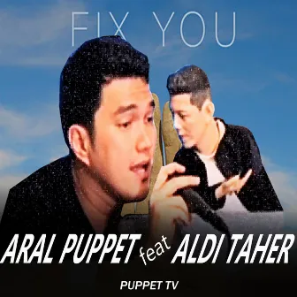 Fix You by Aral Puppet