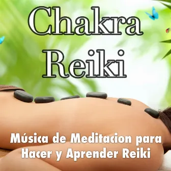 Chakra Reiki - Música de Meditacion para Hacer y Aprender Reiki by Health Sanctuary