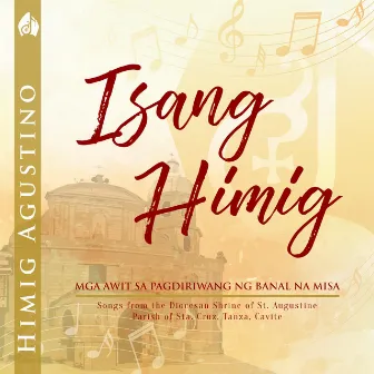 Isang Himig: Mga Awit Sa Pagdiriwang Ng Banal Na Misa by Himig Agustino