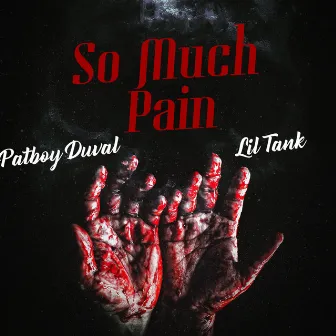 So Much Pain by Patboy Duval