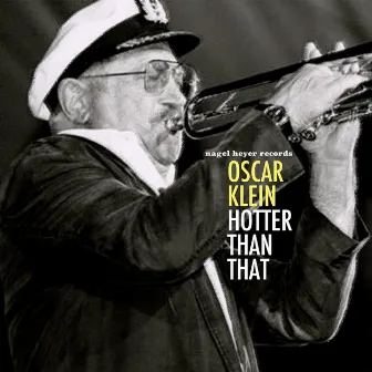 Hotter Than That by Oscar Klein