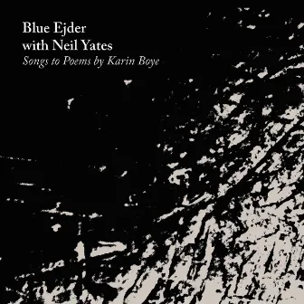 Blue Ejder with Neil Yates – Songs to Poems by Karin Boye by Sunniva Brynnel