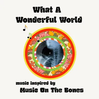 Music Inspired by Music on the Bones: What a Wonderful World by Katie Kadan