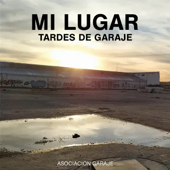 Mi Lugar by Tardes de Garaje