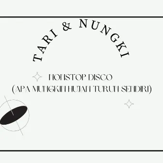 Nonstop Disco (Apa Mungkin Hujan Turun Sendiri) by Tari