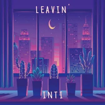 Leavin' by INTI