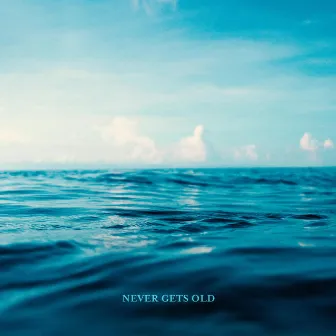 Never Gets Old by Oceans Music