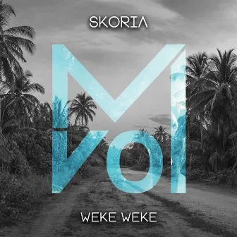 Weke Weke by Skoria