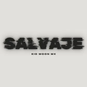 Salvaje by Kid Moon mx