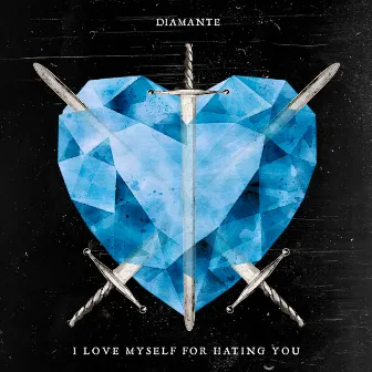 I Love Myself For Hating You by DIAMANTE