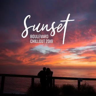 Sunset Boulevard Chillout 2019 by Sunny Music Zone