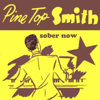 Sober Now by Pinetop Smith