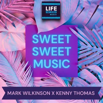 Sweet Sweet Music by Mark Wilkinson