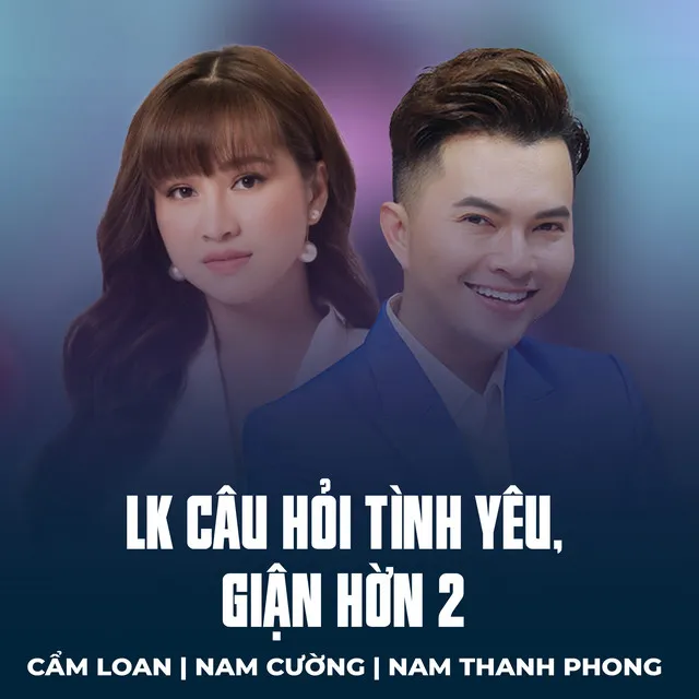 LK Câu Hỏi Tình Yêu, Giận Hờn 2