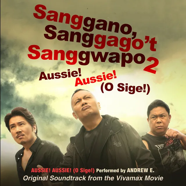 Aussie, Aussie (O, Sige!) - Original Soundtrack from the Vivamax Movie "Sanggano, Saggago't Sanggwapo 2"