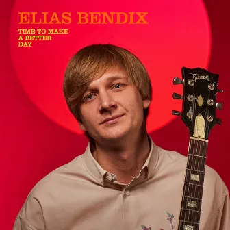 Time to Make a Better Day by Elias Bendix