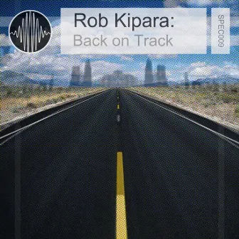 Back On Track by Rob Kipara