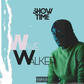 WAVE WALKER (ep) by SHOWTIME 837