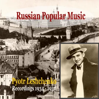 Russian Popular Music in 78 Rpm Recordings / Pyotr Leshchenko by Pyotr Leshchenko