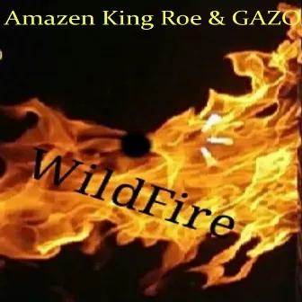 Wild Fire by Amazen King Roe