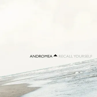 Recall Yourself by Andromea