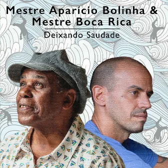 Deixando Saudade by Mestre Boca Rica