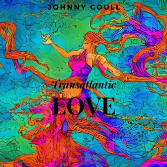 Transatlantic Love (Radio Edit) by Johnny Coull