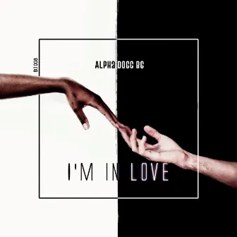 I'm In Love by Alpha Dogg BG