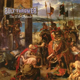 The IVth Crusade (Full Dynamic Range Edition) by Bolt Thrower