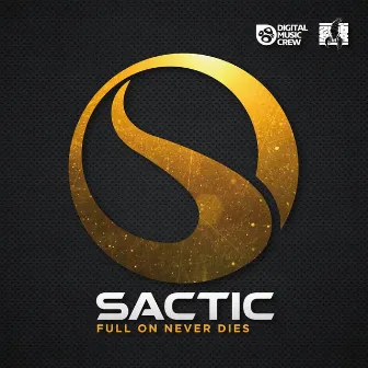 Full on Never Dies by Sactic