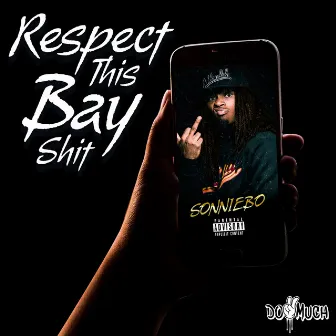 Respect This Bay Shit by Sonniebo