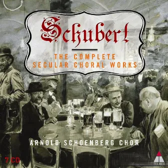 Schubert: The Complete Secular Choral Works. Vol. 1 